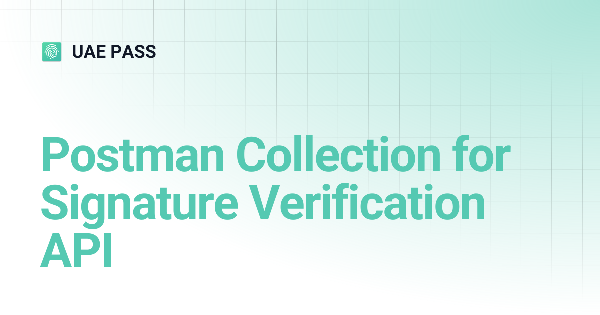 Postman Collection for Signature Verification API | UAE PASS
