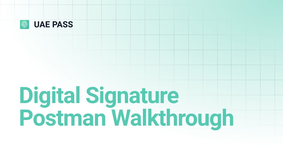 Digital Signature Postman Walkthrough | UAE PASS