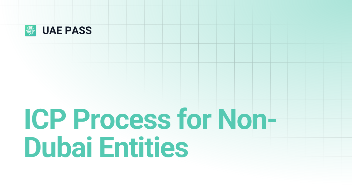 ICP Process for Non- Dubai Entities | UAE PASS