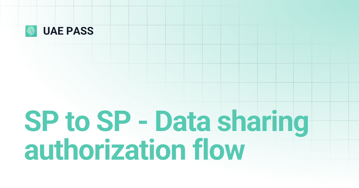 SP to SP - Data sharing authorization flow | UAE PASS